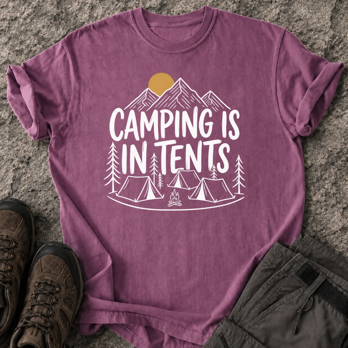 Camping Is In Tents T-Shirt