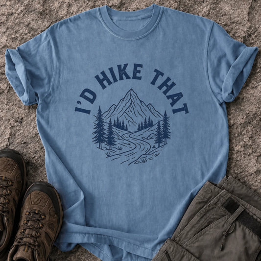 I’d Hike That T-Shirt