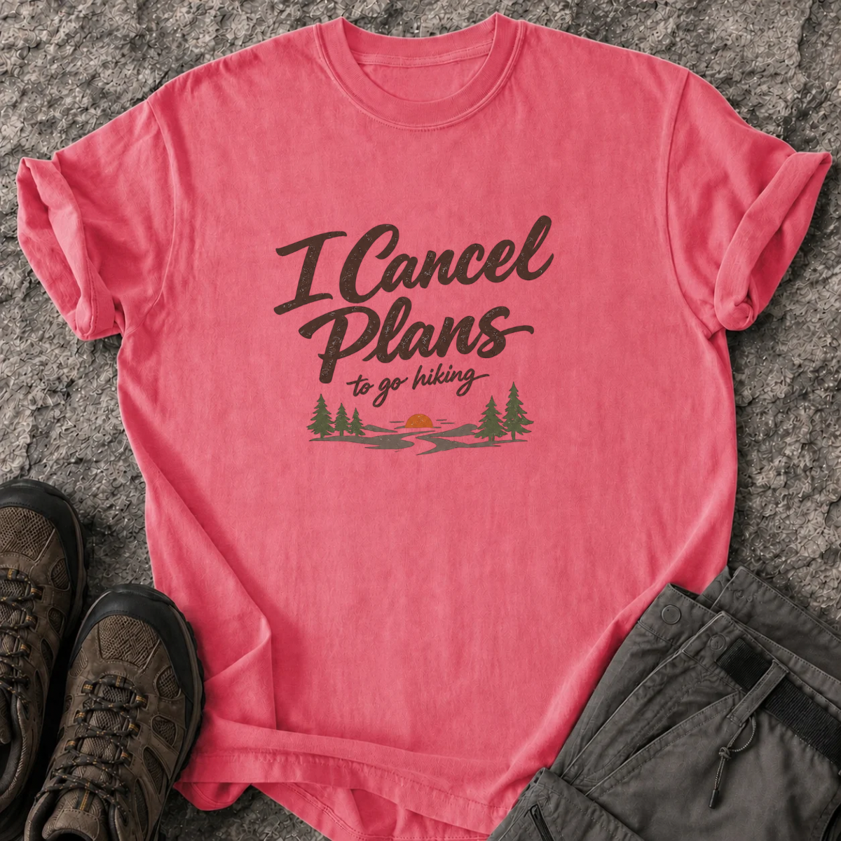 I Cancel Plans To Go Hiking T-Shirt