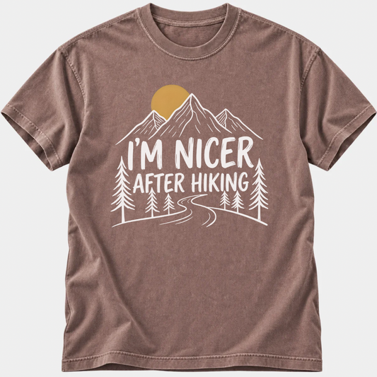 I’m Nicer After Hiking T-Shirt