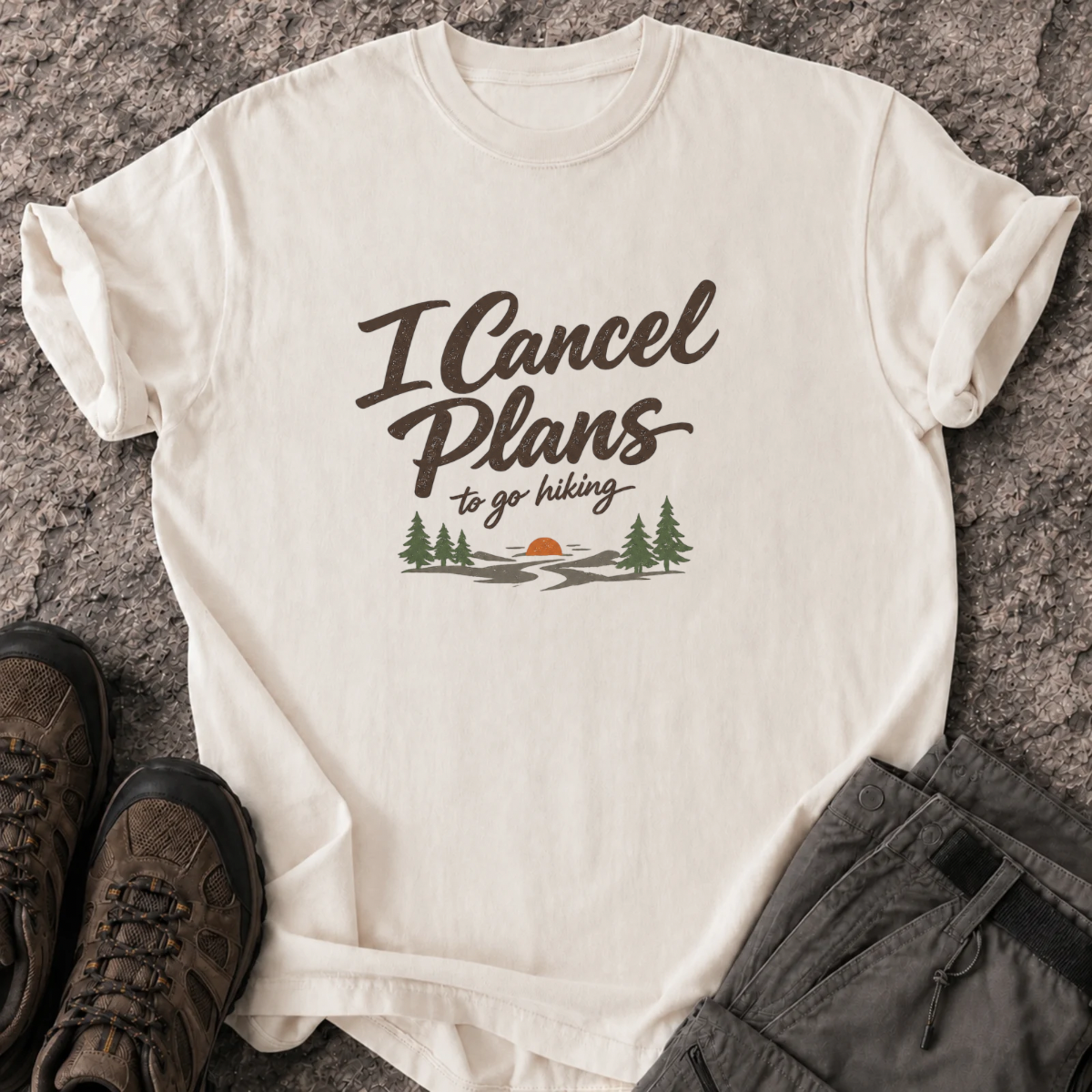 I Cancel Plans To Go Hiking T-Shirt