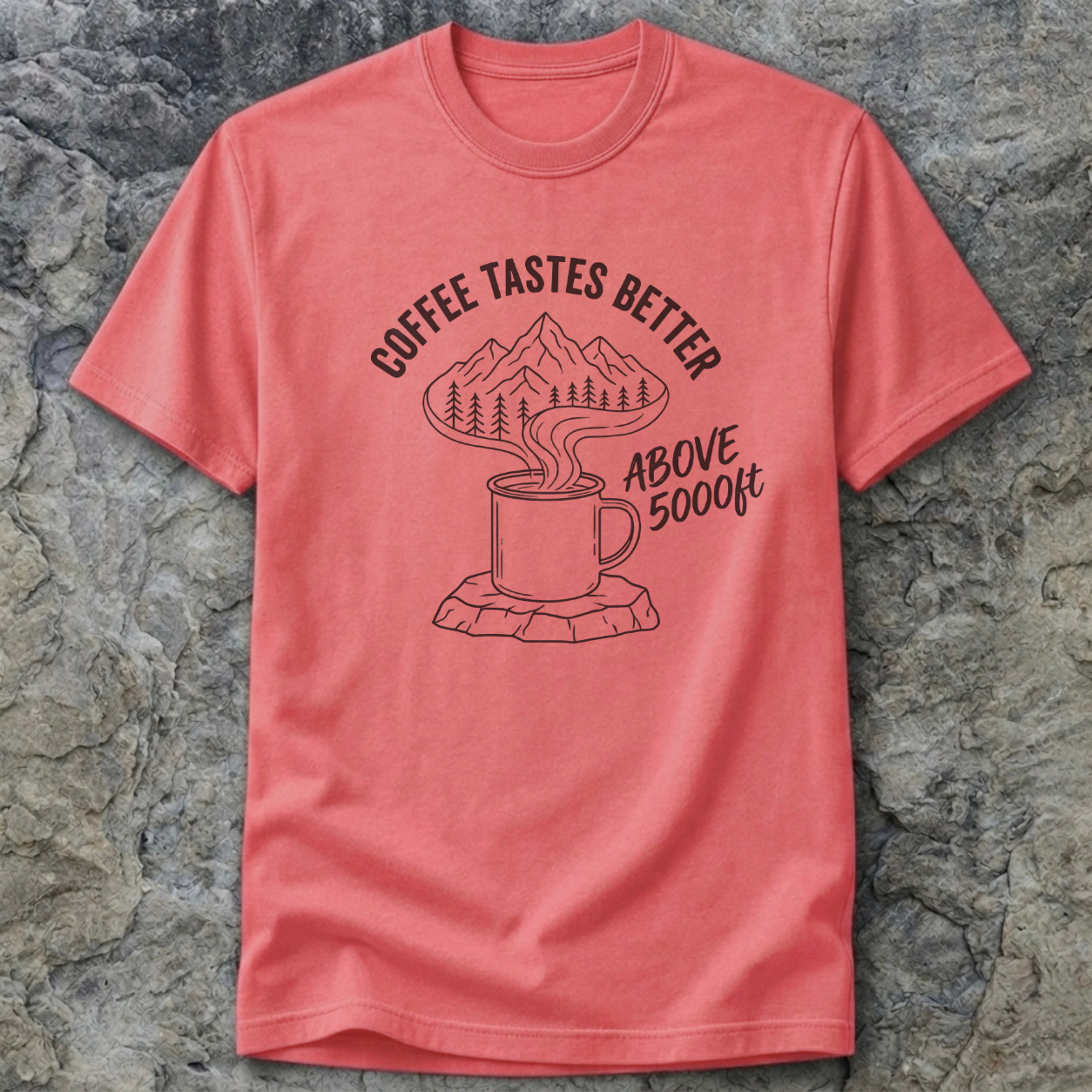 Coffee Tastes Better Above 5000ft T-Shirt