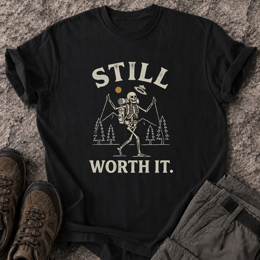 Still Worth It T-Shirt
