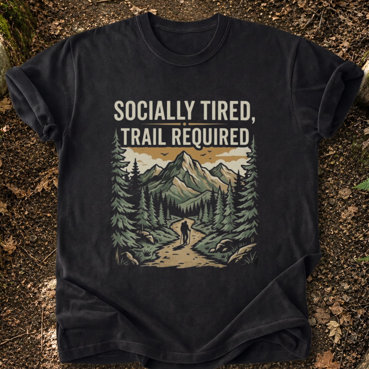 Socially Tired, Trail Required T-Shirt