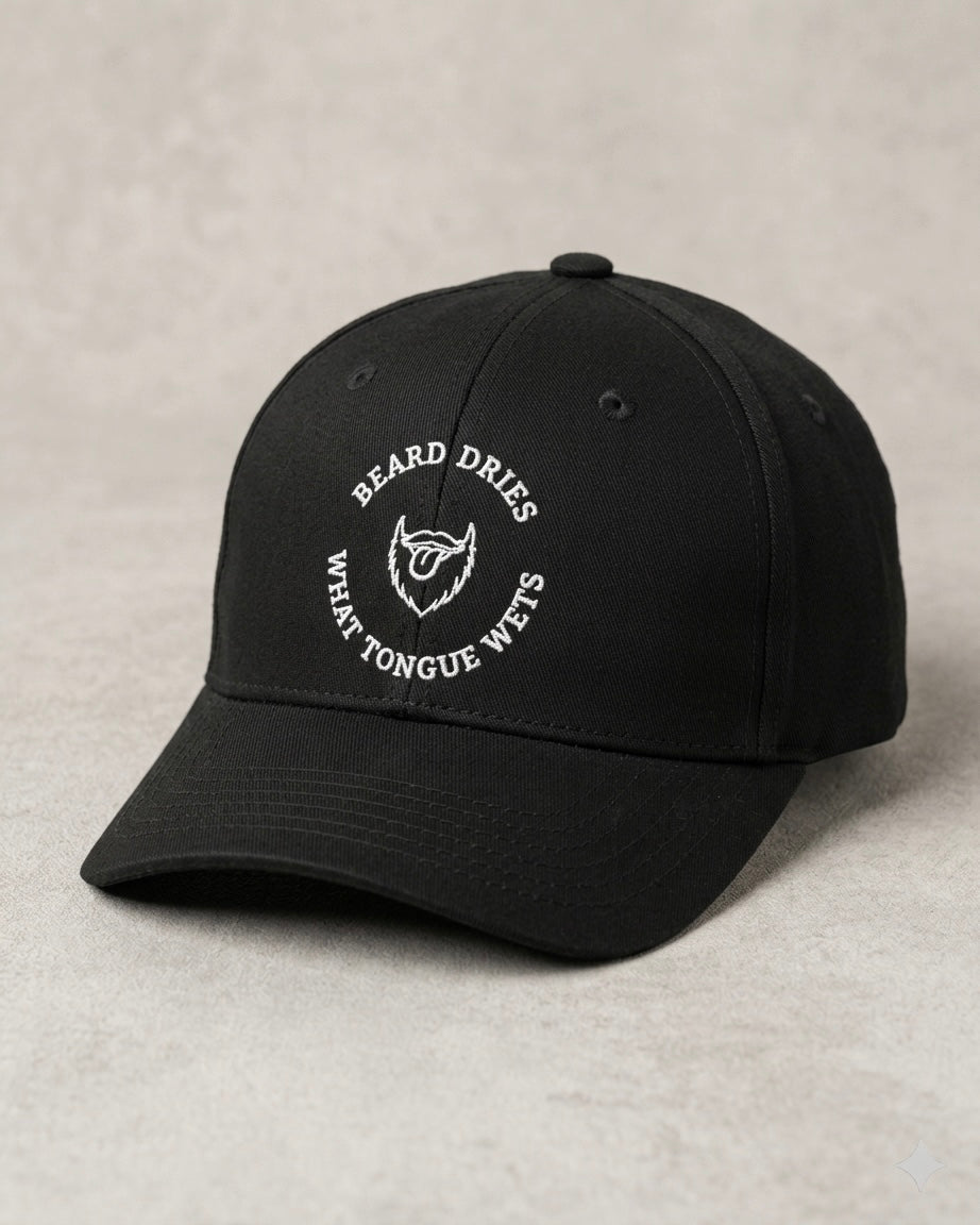 Beard Dries What Tongue Wets -Cap