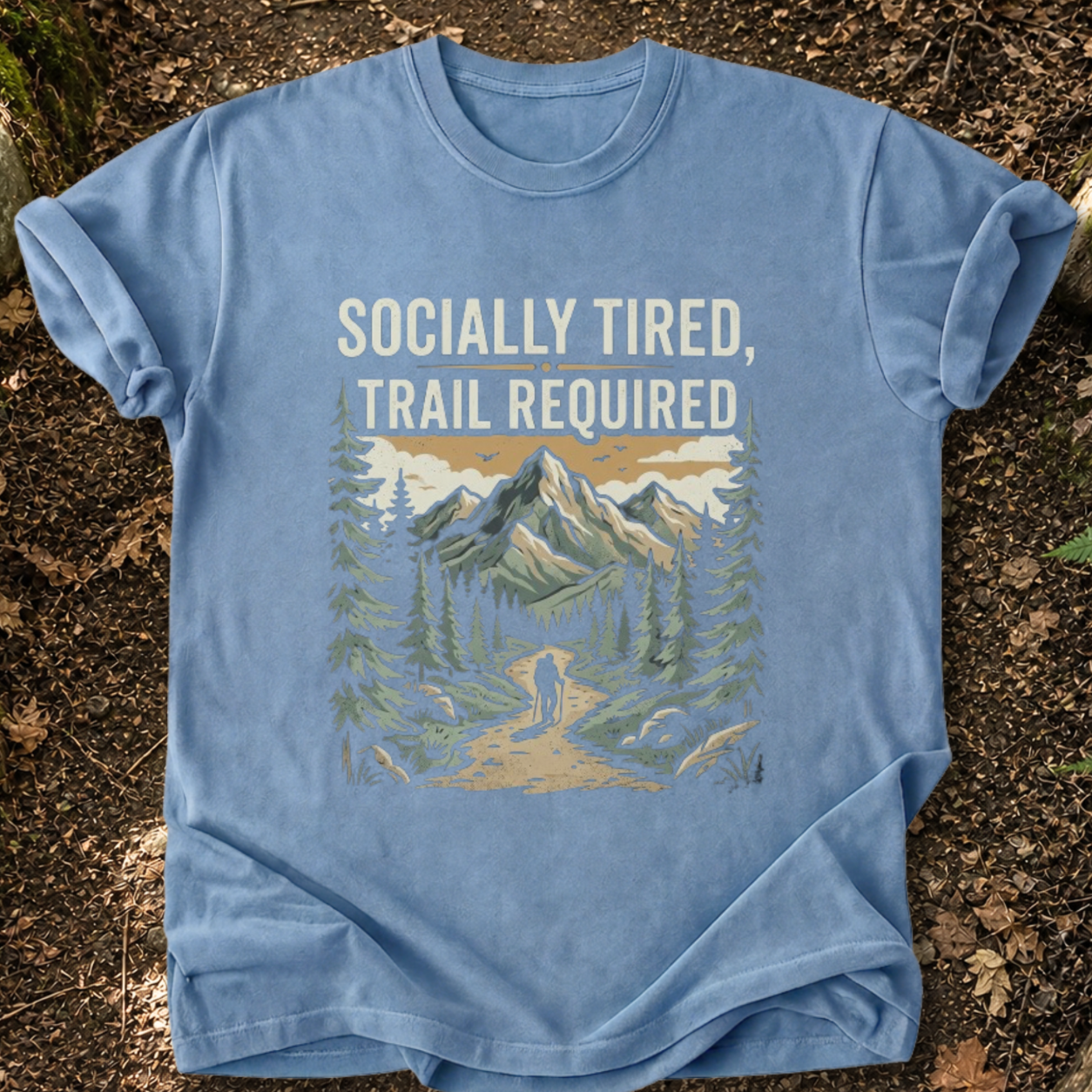 Socially Tired, Trail Required T-Shirt