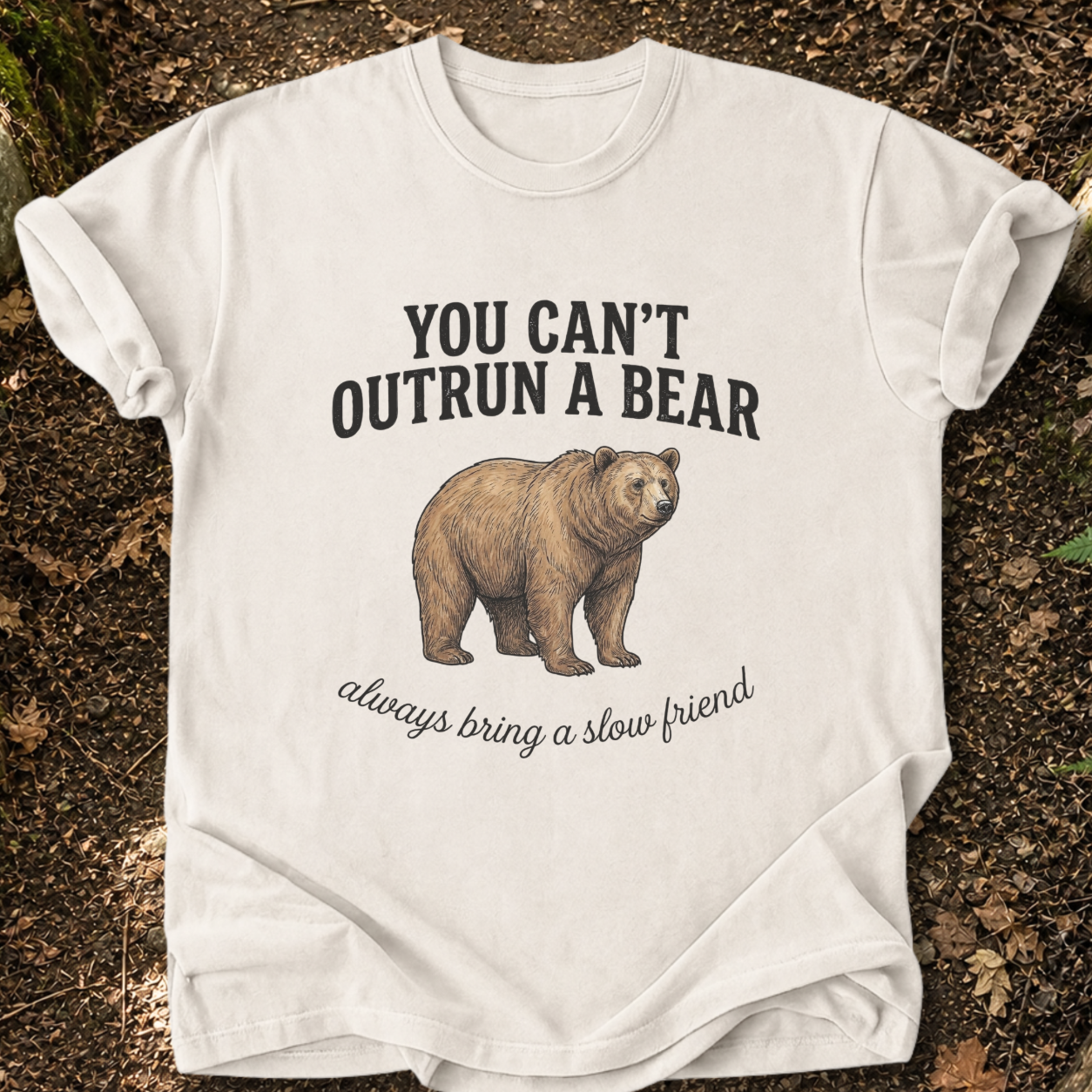 You Can’t Outrun A Bear T-Shirt