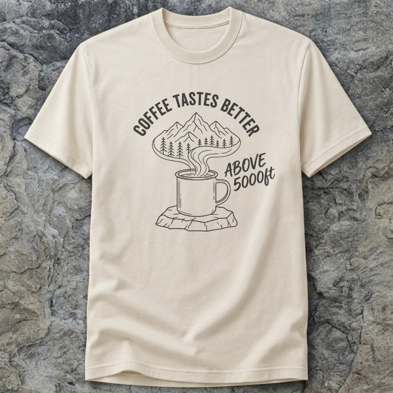 Coffee Tastes Better Above 5000ft T-Shirt