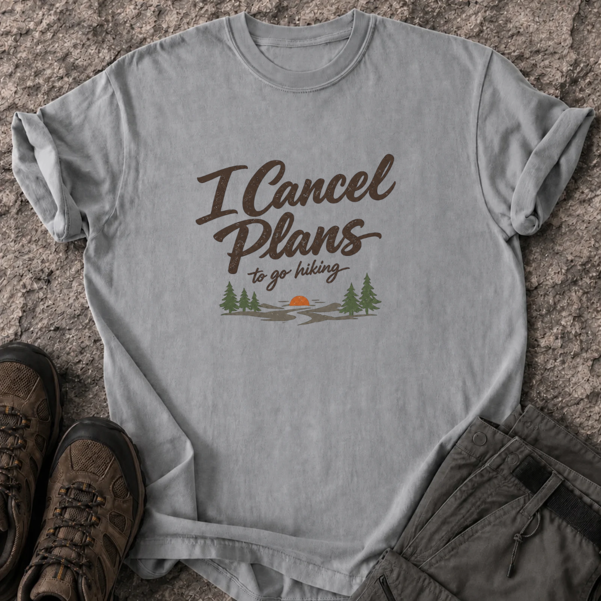 I Cancel Plans To Go Hiking T-Shirt