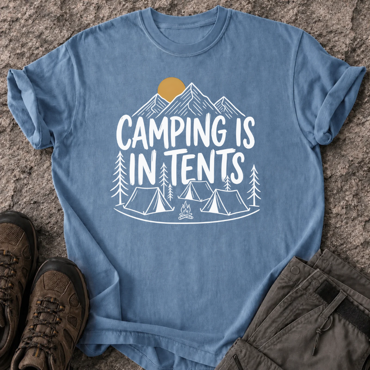 Camping Is In Tents T-Shirt