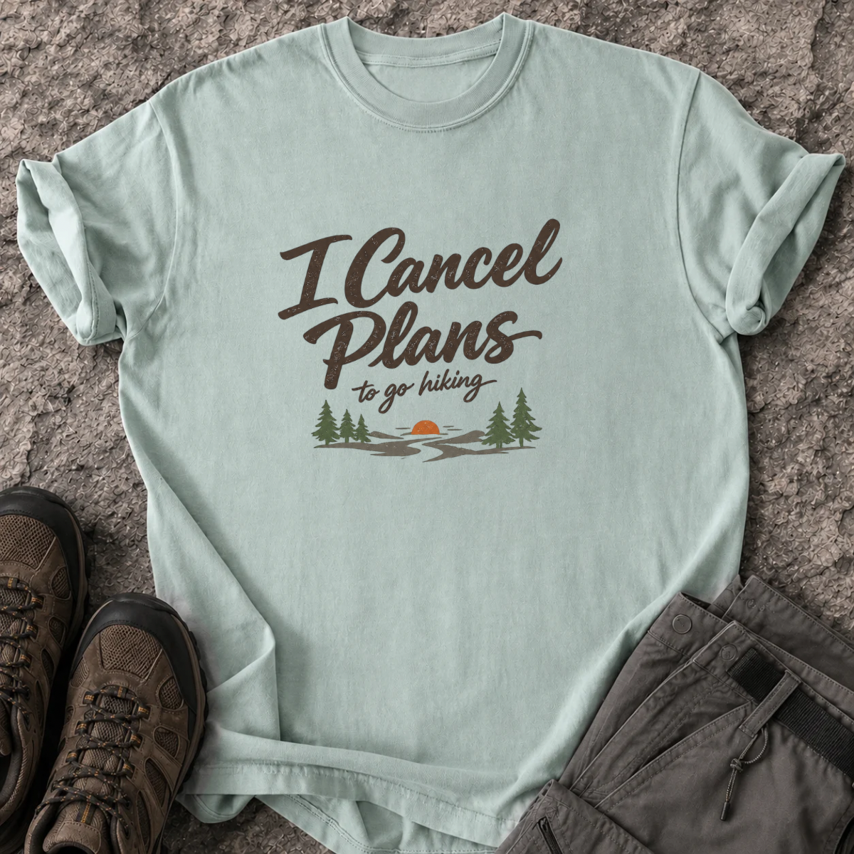 I Cancel Plans To Go Hiking T-Shirt