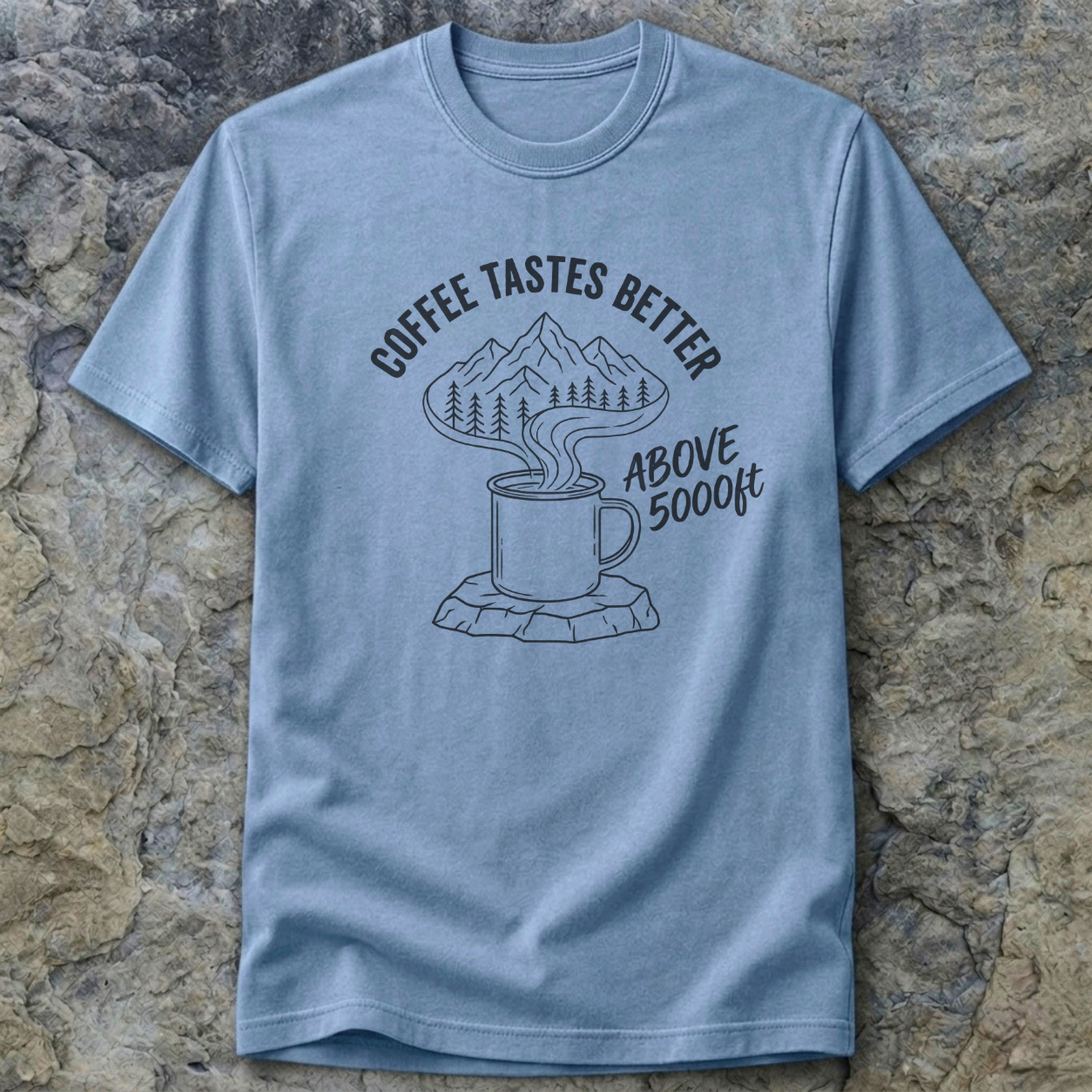 Coffee Tastes Better Above 5000ft T-Shirt