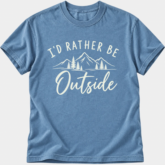 I’d Rather Be Outside T-Shirt