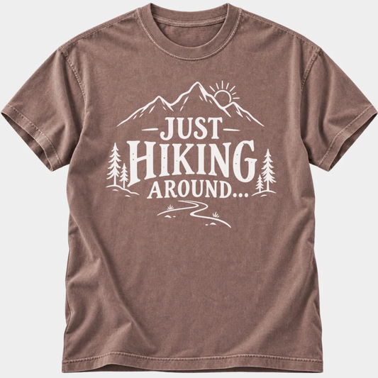 Just Hiking Around T-Shirt