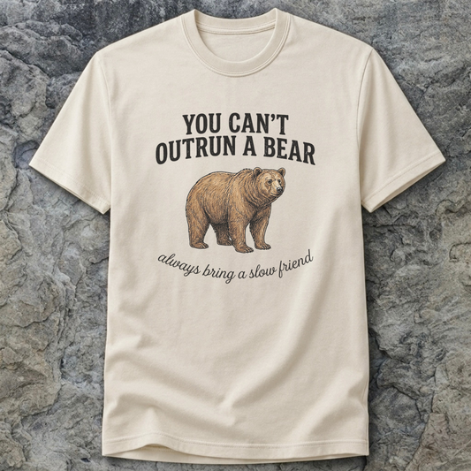 You Can’t Outrun A Bear T-Shirt